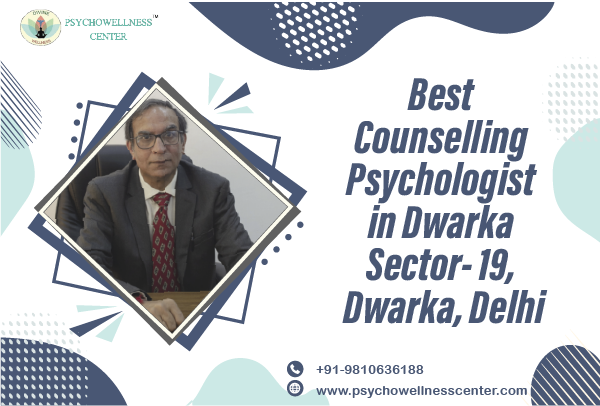 Best Counselling Psychologist in Dwarka Sector 19 Dwarka Delhi